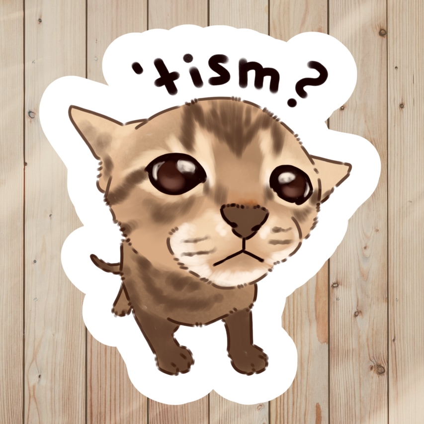 Funny Sticker of inquiring cat meme, saying Tism?