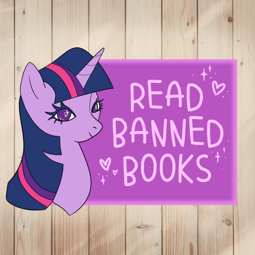 My Little Pony Sticker of Twilight Sparkle, saying Read Banned Books